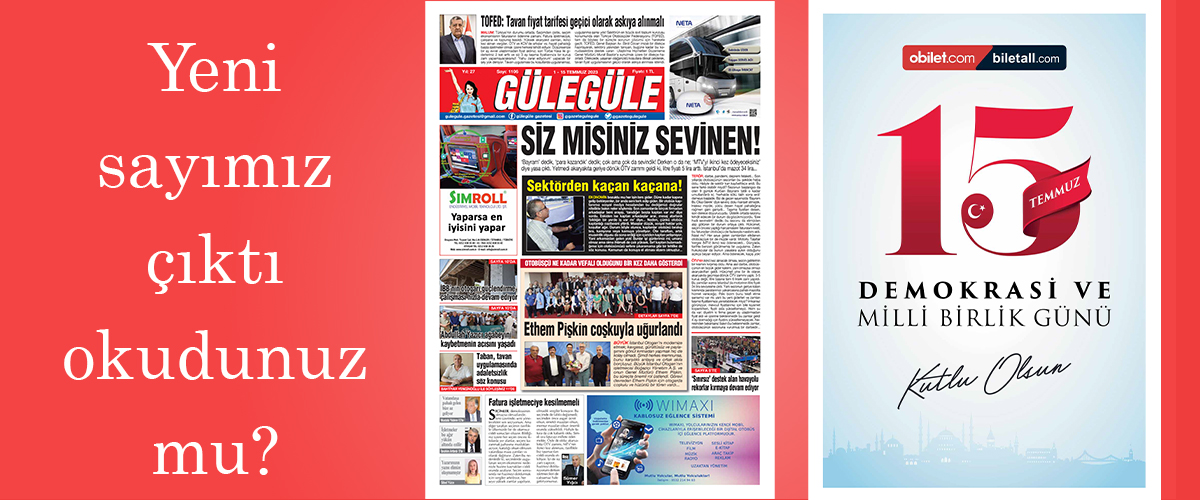 Gülegüle Gazetesi’nin 1106. Sayısı yayında