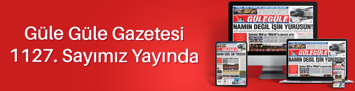 Gülegüle Gazetesi’nin 1127. Sayısı yayında