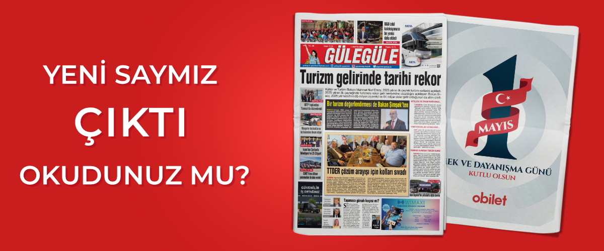 Gülegüle Gazetesi’nin 1134. Sayısı yayında